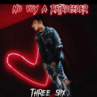 No Voy a Retroceder by Three Siix