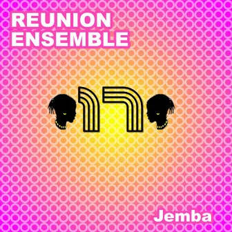 Jemba by Reunion Ensemble