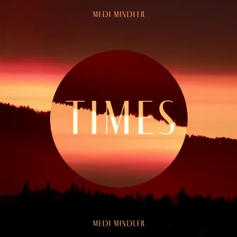 Times by Medi Mindler