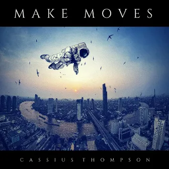 Make Moves by Cassius Thompson