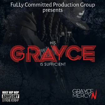 His Grayce Is Sufficient by Grayce N' Mercy