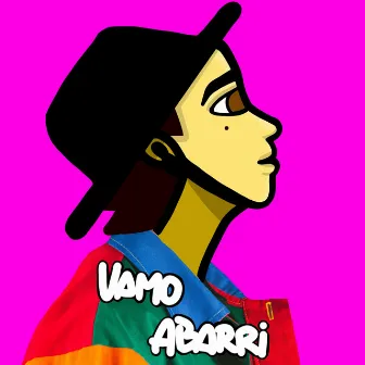 VAMO ABARRI by Chico De Neón