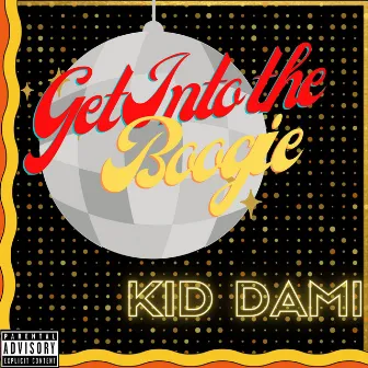 Get Into the Boogie by Kid Dami