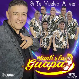 Si Te Vuelvo a Ver by SANTI Y LA GUAPA