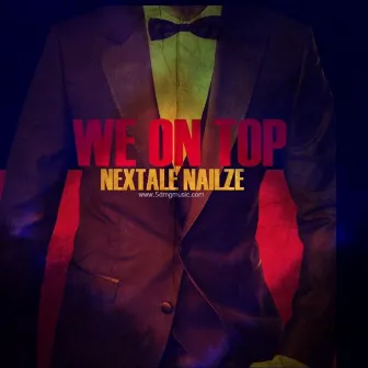 We on Top by Nextale Nailze