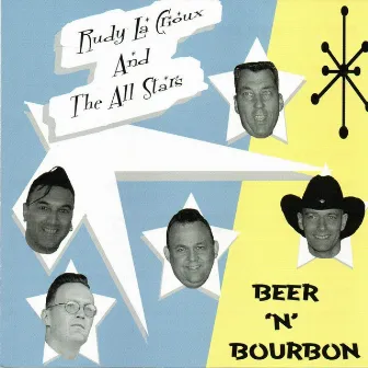 Beer 'n' Bourbon by Rudy La Crioux & The All-Stars