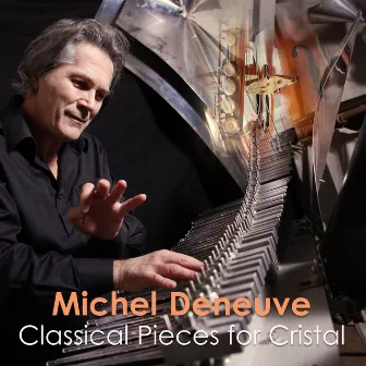 Classical Pieces for Cristal by Michel Deneuve