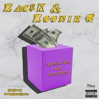 Tissues or Issues by Zac$k