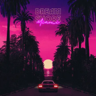 Miami by Dream Shore