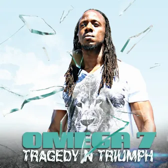 Tragedy-N-Triumph by Omega 7