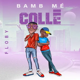 Bamb Mé Collé by Floby