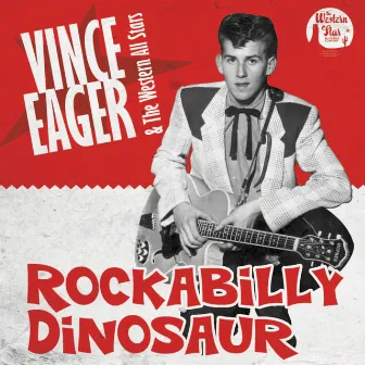 Rockabilly Dinosaur by Vince Eager & The Western All-Stars