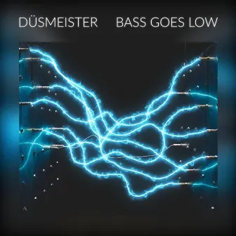 Bass Goes Low by DÜSMEISTER