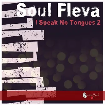 I Speak No Tongue, Pt. 2 by Soul Fleva