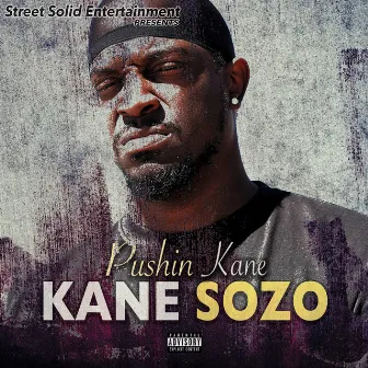 Pushin Kane by Kane Sozo