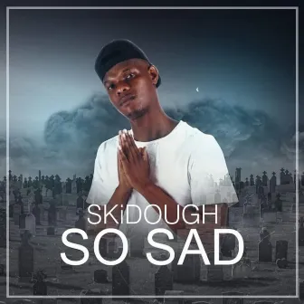 So Sad by SkiDough