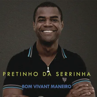 Bom Vivant Maneiro by Pretinho da Serrinha