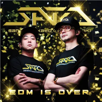 EDM IS OVER by SATO