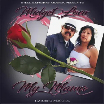 My Mama (feat. Lyrik Cruz) by Midget Loco