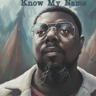 Know My Name by Dastatement