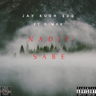 Nadie Sabe by Jay Kush 100