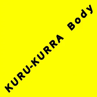 KURU-KURRA Body by Ken'ichi MORISHITA