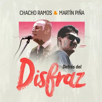 Detrás del Disfraz by Chacho Ramos