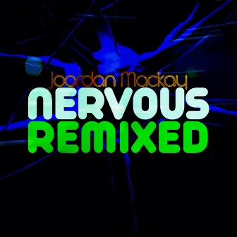 Nervous Remixed by Joordan Mackay