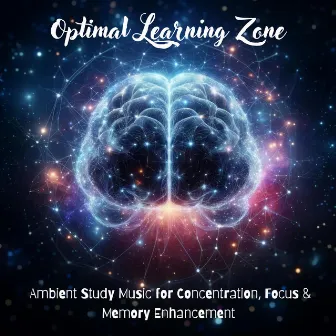 Optimal Learning Zone: Ambient Study Music for Concentration, Focus & Memory Enhancement by Brain Music!