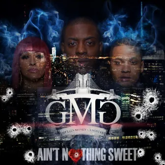 Ain't Nothing Sweet by GMG