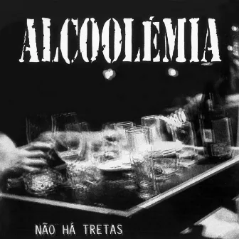 Não Há Tretas by Alcoolémia