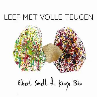 Leef Met Volle Teugen by Elbert Smelt