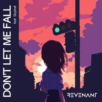 Don't Let Me Fall by Revenant