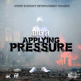 Applying Pressure by Big A