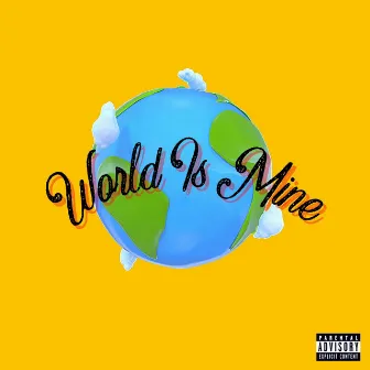 World Is Mine by Unknown Artist