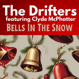 Bells In The Snow by The Drifters & Clyde Mcphatter