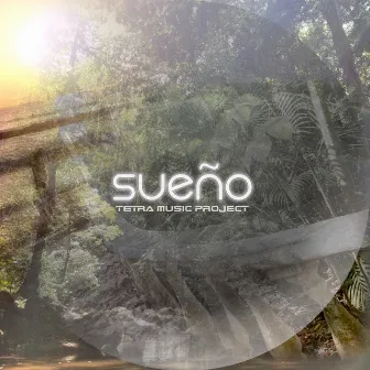 Sueño by Tetra Music Project