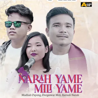 Narah Yame Mili Yame by Madhab Payeng