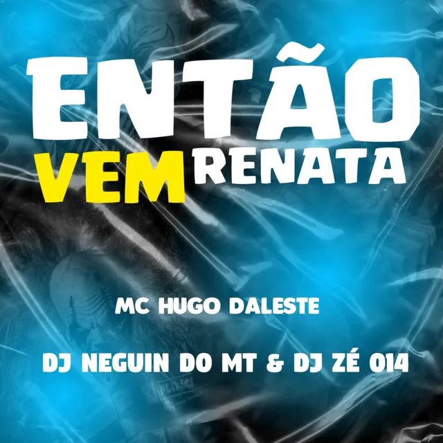 ENTÃO VEM RENATA