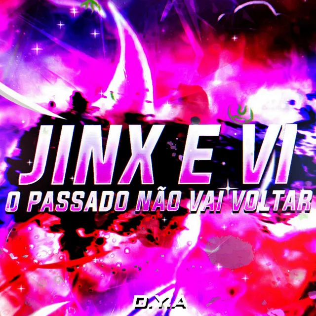 Vi e Jinx: O Passado Não vai Voltar