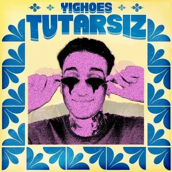 Tutarsız by Yighoes