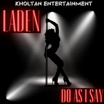 Do As I Say by Kholtan Entertainment