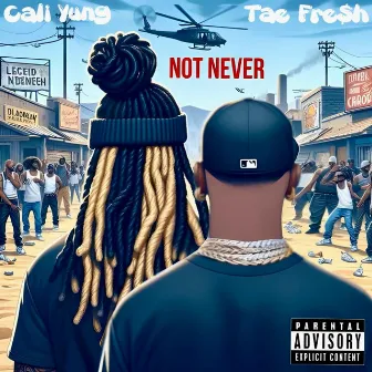 Not Never by Cali Yung