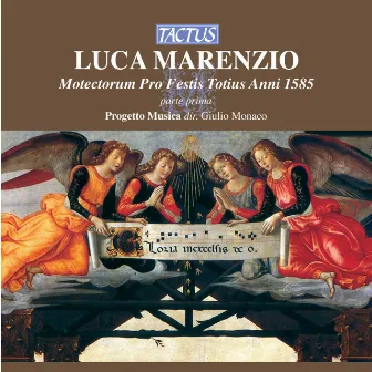 Marenzio: Motectorum Pro Festis Totius Anni 1585, parte 1 by Progetto Musica