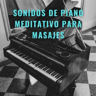 Melodías Curativas: Sonidos De Piano Meditativo Para Masajes by Relajante Universo de Música de Piano