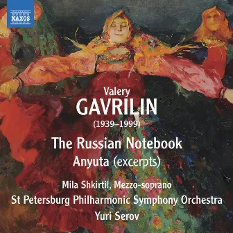 Gavrilin: Russian Notebook & Anyuta (Excerpts) by Yuri Serov