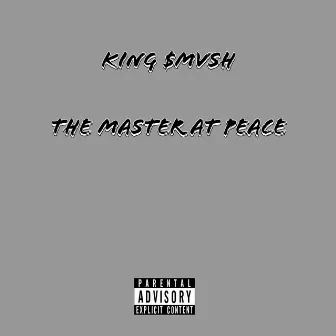 THE MASTER AT PEACE by King $mvsh