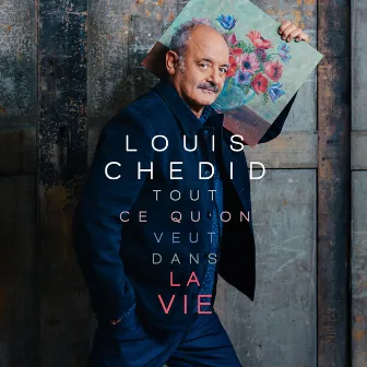 Tout ce qu'on veut dans la vie by Louis Chedid