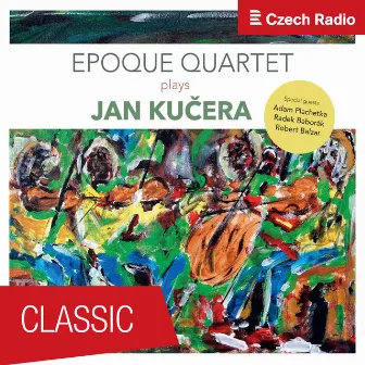 Epoque Quartet Plays Jan Kučera by Robert Balzar