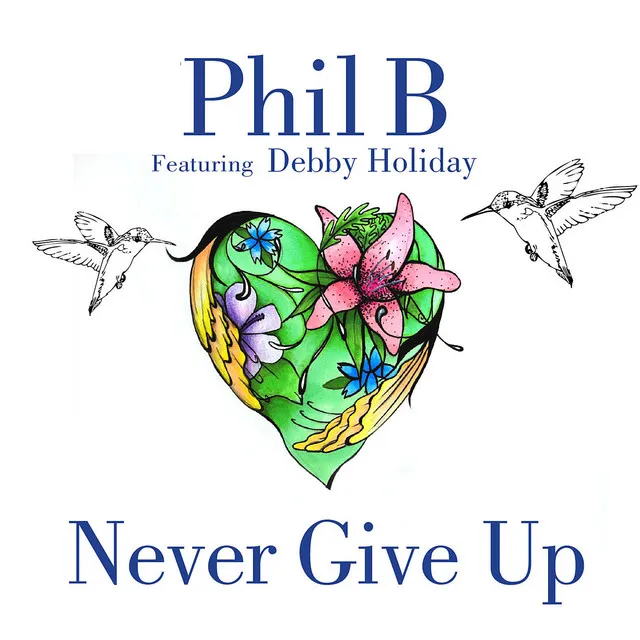 Never Give Up (Phil B Extended Vocal Mix) [feat. Debby Holiday]